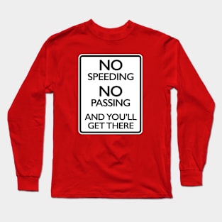 NO SPEEDING Long Sleeve T-Shirt